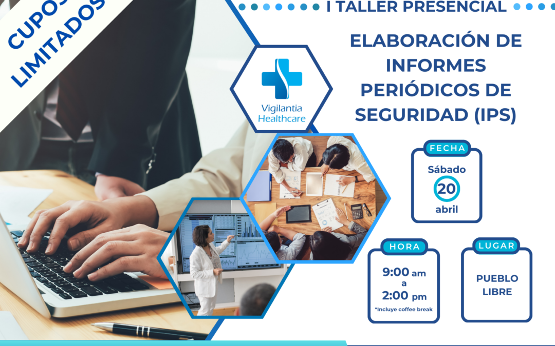 I Taller Presencial «Elaboración de Informes Periódicos de Seguridad (IPS)»